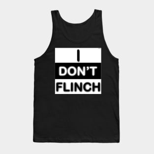 I don't flinch Tank Top